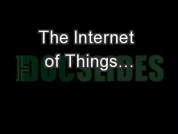 The Internet of Things…