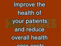 Medication Adherence Improve the health of your patients and reduce overall health care