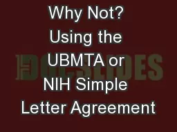 Why Not? Using the UBMTA or NIH Simple Letter Agreement
