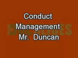 Conduct Management Mr.  Duncan