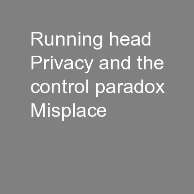 Running head Privacy and the control paradox Misplace