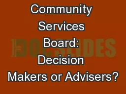 Community Services Board: Decision Makers or Advisers?