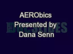 AERObics Presented by Dana Senn