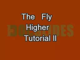 The   Fly   Higher  Tutorial II