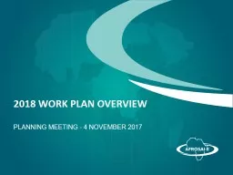 2018 Work plan OVERVIEW Planning meeting - 4 November 2017