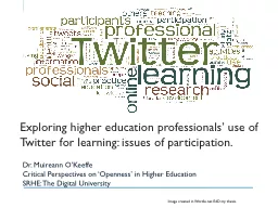 Exploring higher education professionals’ use of Twitter for learning: issues of participation.