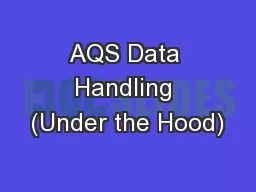 AQS Data Handling (Under the Hood)