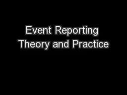 Event Reporting Theory and Practice