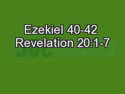Ezekiel 40-42 Revelation 20:1-7
