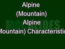 Alpine  (Mountain) Alpine (Mountain) Characteristics