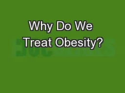 Why Do We Treat Obesity?