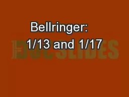 Bellringer:   1/13 and 1/17