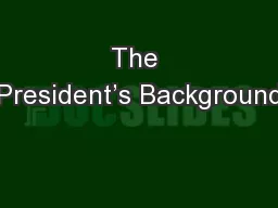 The President’s Background