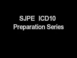 SJPE  ICD10 Preparation Series