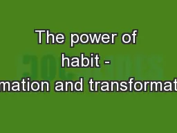 The power of habit - formation and transformation