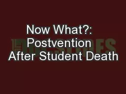 Now What?:  Postvention  After Student Death