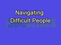Navigating Difficult People