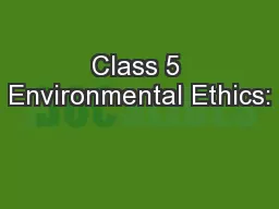 Class 5 Environmental Ethics: