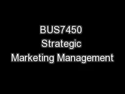 BUS7450 Strategic Marketing Management
