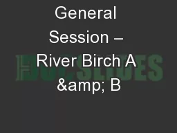 General Session – River Birch A & B