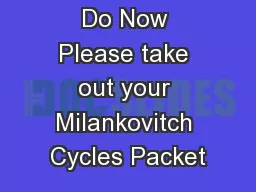 Do Now Please take out your Milankovitch Cycles Packet