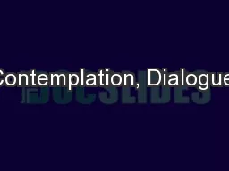 Contemplation, Dialogue,