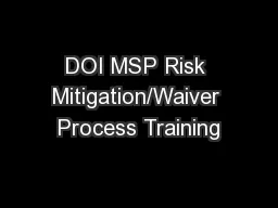 DOI MSP Risk Mitigation/Waiver Process Training