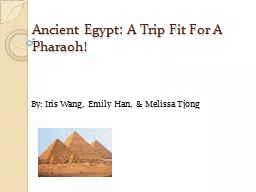 Ancient Egypt: A Trip Fit For A Pharaoh!
