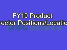 FY19 Product Director Positions/Locations