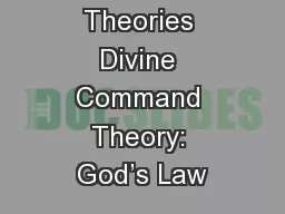 Ethics The Theories Divine Command Theory: God’s Law