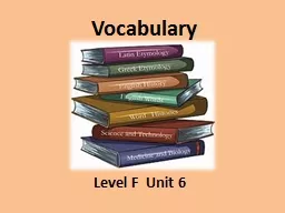 Vocabulary Level F  Unit 6