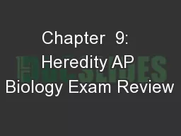 Chapter  9:  Heredity AP Biology Exam Review