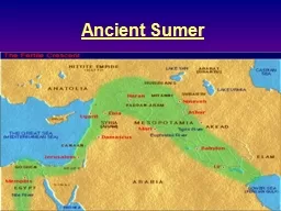 Ancient Sumer Mesopotamia- “between the rivers”