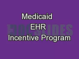 Medicaid  EHR Incentive Program