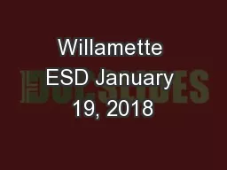 Willamette ESD January 19, 2018