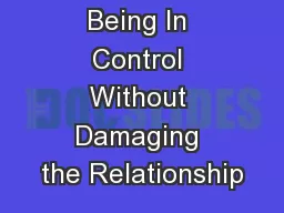 Being In Control Without Damaging the Relationship