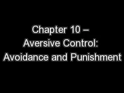 Chapter 10 – Aversive Control: Avoidance and Punishment