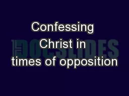 Confessing Christ in times of opposition