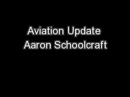 Aviation Update Aaron Schoolcraft