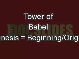Tower of Babel Genesis = Beginning/Origins