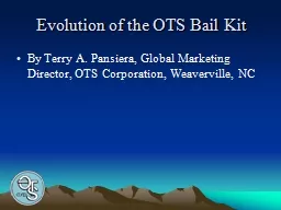 Evolution of the OTS Bail Kit