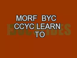 MORF  BYC  CCYC LEARN  TO