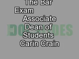 The Bar Exam               Associate Dean of Students Carin Crain