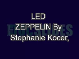 LED ZEPPELIN By Stephanie Kocer,