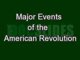 Major Events of the  American Revolution