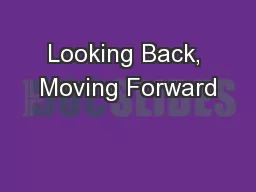 Looking Back, Moving Forward