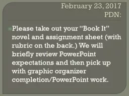 February 23, 2017 PDN: Please take out your “Book It” novel and assignment sheet (with