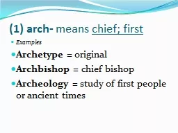(1) arch-  means  chief; first