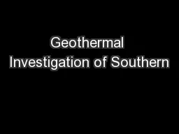 Geothermal Investigation of Southern