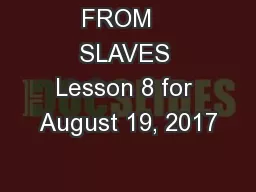 FROM   SLAVES Lesson 8 for August 19, 2017